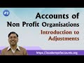 #2 Accounts of Non Profit Organisations (NPO) ~ Introduction to Adjustments