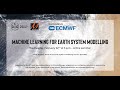Machine Learning for Earth System Modelling – ECMWF Webinar