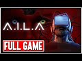 A.I.L.A Gameplay Walkthrough FULL GAME No Commentary  + ENDING
