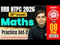 RRB NTPC 2026 | RRB NTPC 12th Level Math Practice Set #2 | RRB NTPC UG Maths Classes By Ashish Sir