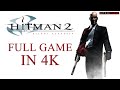 Hitman 2: Silent Assassin - Full Game Walkthrough in 4K - Professional Difficulty