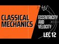 Lecture 12 | Classical Mechanics | Central Force - Expression for eccentricity and velocity