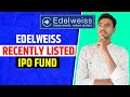 Edelweiss recently listed ipo fund direct growth!! Edelweiss recently listed ipo fund