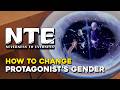 NTE How To Change Protagonist's Gender