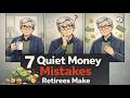 7 Money Mistakes Seniors Make before Retirement (And How to Avoid Them Calmly)