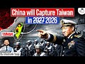 China's Master Plan to Capture Taiwan in 2026 rather than 2027 ? | Geopolitics Simplified | StudyIQ