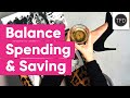 How To Find The Perfect Financial Balance Between Saving \u0026 Living