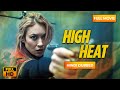 HIGH HEAT | हाई हीट | Olga Kurylenko | Don Johnson | Hollywood Movie Hindi Dubbed | Action Movie