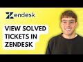 How to View Solved Tickets in Zendesk [2026 Full Guide]
