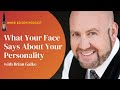What Your Face Says About Your Personality with Brian Galke - Inner Edison Podcast