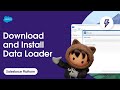 How to Download and Install Data Loader | Salesforce