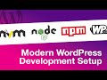 Getting Setup for Modern WordPress Development