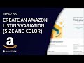 How to Create Amazon Listing with Variation - Size and Color (Updated 2023)