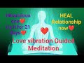 Love vibration guided Meditation❤bhejne ke baad samne wale ke dil me pyar jada hota hi jayega💞