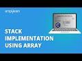 Stack Implementation Using Array | Implementing Stack Using Array | Data Structures | Simplilearn