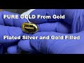 Pure GOLD From Gold Plated Silver and Gold Filled Scrap