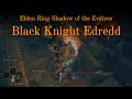 Black Knight Edredd, Full Boss Fight, Elden Ring Shadow of the Erdtree, Level 122