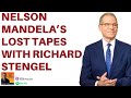 Nelson Mandela’s Lost Tapes with Richard Stengel