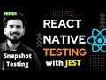 React Native Testing With Jest - Snapshot Testing 🔥 | in Hindi | Engineer Codewala
