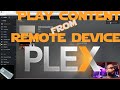 Remote Device play with PLEX Media Server