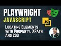 Playwright with Javascript | Locating Web Elements | Locators-Property, XPath, CSS | Part 4