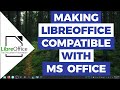LibreOffice – Make It Compatible With MS Office \u0026 Office 365 | Layout \u0026 Fonts