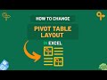How to Change Pivot Table Layout in Excel