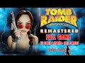 Tomb Raider 5 Chronicles Remastered - Full Walkthrough [ALL SECRETS \u0026 ITEMS 100%]
