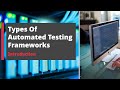 Types of automated testing framework - Introduction