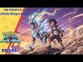 Pokémon Multiverse journeys episode 191 | Ash Vs Reiner legendary master final battle | Ash returns