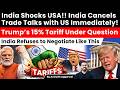India Shocks USA! Cancels Trade Talks with US Immediately! Trump’s 15% Tariff Under Question.