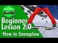 BEGINNER SKI LESSONS 2.0 - How to snowplow or Snowplough