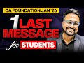 ONE LAST MESSAGE | CA Foundation Jan 2026 Students Don't Miss This | CA CS Shantam Gupta
