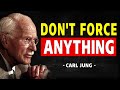 Don’t Force Anything: Let God Guide You | Carl Jung