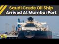Israel Iran War: Saudi Crude Oil Tanker ‘Shenlong’ Docks In Mumbai, Captained By An Indian