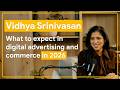 Vidhya Srinivasan: What to expect in digital advertising and commerce in 2026