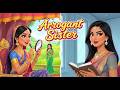 The Arrogant Sister | Success Story | Moral Stories | Animated Stories | Cartoon | English Story