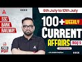 Weekly Current Affairs 2025 (6th July-12th July) 100+ MCQs | Current Affairs Today By Ashish Gautam