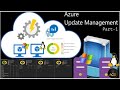 Azure Automation Update Management - Part 1 | Manage Updates and Patches |
