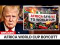 AFRICA HAD ENOUGH! World Cup 2026 Boycott Explodes After Visa Ban