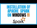 Installation of Apache Spark on Windows 11 (in 5 minutes)