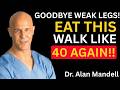 Want STRONGER Legs Even At 90 Eat THIS Every Day Surgeon Reveals Why! || Dr. Alan Mandell
