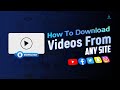 How To Download Any Video From Any Site On PC 2022
