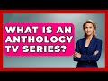 What Is An Anthology TV Series? - Fictional Journeys