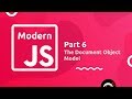 Modern JavaScript Tutorial #6 - The Document Object Model
