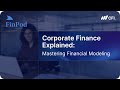 Corporate Finance Explained | Mastering Financial Modeling