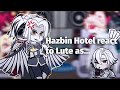 |Hazbin Hotel react to Lute as Arlecchino\\2X\\WIPpt2\\HHxGenshin impact
