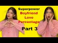 Part 3 ~You can see How much Your Boyfriend Loves you!