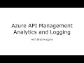 Azure API Management - Analytics and Logging (walk-through 06)