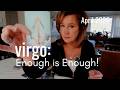 VIRGO : Enough Is ENOUGH | April 2026 Zodiac Tarot Reading